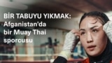 Bir tabuyu yıkmak: Afganistan'da bir Muay Thai sporcusu