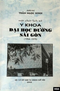 Bìa Một chút lịch sử Y khoa Đại học đường Sài Gòn 1954-1975. Trần Ngọc Ninh, Hội Y Sĩ Việt Nam tại Canada xuất bản 2002. (tr. 38-39, đề cập tới hai nền Y Khoa từ sau 1975: Y Khoa Khoa Học của miền Nam & Y Khoa Nhân Dân của miền Bắc). [tư liệu Ngô Thế Vinh] (6)